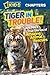 Tiger in Trouble!: And More True Stories of Amazing Animal Rescues (National Geographic Kids Chapters)