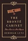 The Brontë Cabinet by Deborah Lutz