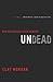 Undead: Revived, Resuscitated, and Reborn