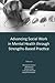 Advancing Social Work in Mental Health Through Strengths Base... by Abraham P. Francis