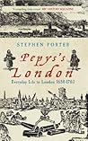 Pepys's London: Everyday Life in London 1650-1703