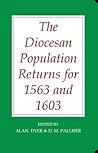 The Diocesan Population Returns for 1563 and 1603 (Records of Social and Economic History, 31)