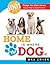 Home is Where the Dog Is: 1001 Things You Didn't Know About Man's Best Friend
