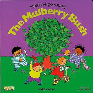 Here We Go Round the Mulberry Bush (Classic Books With Holes)