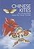 Chinese Kites: An Illustrated Step-by-Step Guide