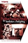 Positive Pressure Attack for Ventilation & Firefighting Positive Pressure Attack for Ventilation & Firefighting