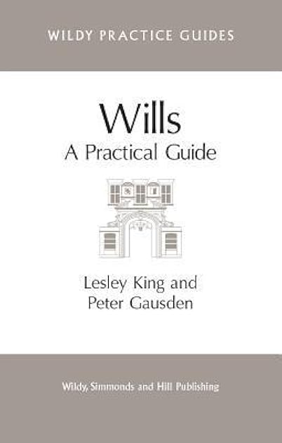 Wills: A Practical Guide (Wildy Practice Guides)