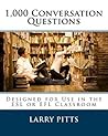 1,000 Conversation Questions: Designed for Use in the ESL or EFL Classroom