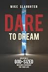 Dare to Dream: Creating a God-Sized Mission Statement for Your Life (Dare to Dream series)