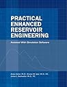 Practical Enhanced Reservoir Engineering: Assisted With Simulation Software