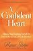 A Confident Heart by Renee Swope