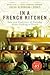 In a French Kitchen: Tales and Traditions of Everyday Home Cooking in France