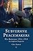 Subversive Peacemakers: War...