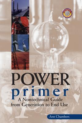 Power Primer: A Nontechnical Guide from Generation to End Use