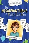 The Mis-Adventures of Phillip Isaac Penn by Donna L. Peterson