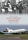 Southend Airport Through Time Southend Airport Through Time