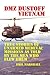 DMZ DUSTOFF Vietnam: True Stories Of Unarmed Medevac Missions As Told By The Men Who Flew Them - Black and White Photos (Volume 1)