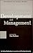 Development and Management: Experiences in Value-Based Conflict (Development in Practice Reader)