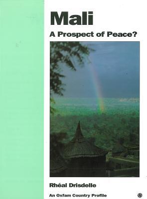 Mali: A prospect of peace? (Oxfam Country Profiles Series)