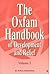 The Oxfam Handbook of Development and Relief by Deborah Eade