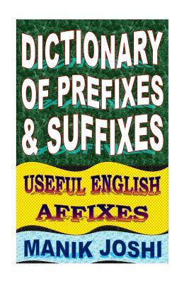 Dictionary of Prefixes and Suffixes: Useful English Affixes