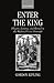 Enter the King: Theatre, Li...