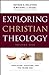 Exploring Christian Theology: Revelation, Scripture, and the Triune God
