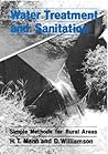 Water Treatment and Sanitation: A handbook of simple methods for rural areas in developing countries