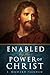 Enabled by the Power of Christ