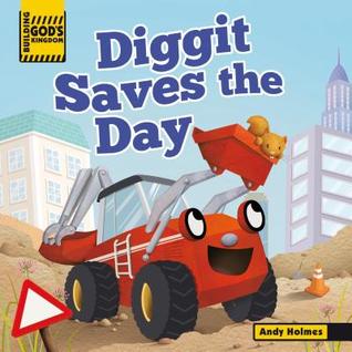 Building God's Kingdom: Diggit Saves the Day (Board Book)