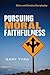 Pursuing Moral Faithfulness by Gary Tyra