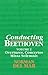 Conducting Beethoven: Volume 2: Overtures, Concertos, Missa Solemnis