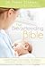 The Breastfeeding Bible: Everything You Need to Know from First Latch to Final Feeding