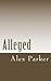 Alleged