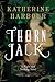 Thorn Jack by Katherine Harbour