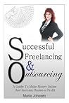 Successful Freelancing And Outsourcing by Maria Johnsen