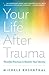 Your Life After Trauma: Pow...