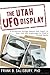 The Utah UFO Display: A Sci...