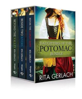 Daughters of the Potomac Bundle: Before the Scarlett Dawn / Beside Two Rivers / Beyond the Valley (Daughters of the Potomac, #1-3)
