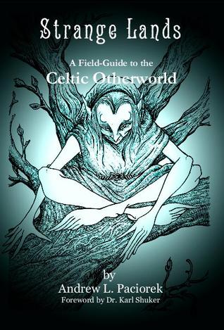 Strange Lands: A Field-Guide to the Celtic Otherworld (Unknown Binding)