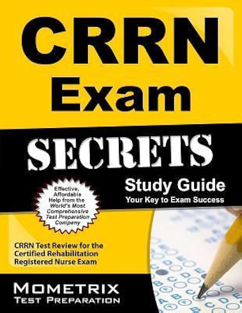 CRRN Exam Secrets Study Guide: CRRN Test Review for the Certified Rehabilitation Registered Nurse Exam