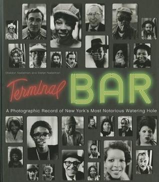 Terminal Bar: A Photographic Record of New York's Most Notorious Watering Hole (Hardcover)