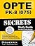 OPTE: PK-8 (075) Secrets Study Guide: CEOE Exam Review for the Certification Examinations for Oklahoma Educators / Oklahoma Professional Teaching Examination