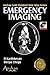 Emergency Imaging (Anshan Gold Standard Mini Atlas Series)