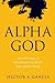 Alpha God: The Psychology o...
