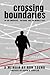 Crossing Boundaries in the Americas, Vietnam, and the Middle East: A Memoir
