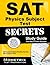 SAT Physics Subject Test Secrets Study Guide: SAT Subject Exam Review for the SAT Subject Test