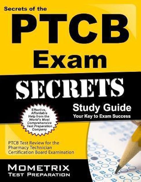 Secrets of the PTCB Exam Study Guide: PTCB Test Review for the Pharmacy Technician Certification Board Examination
