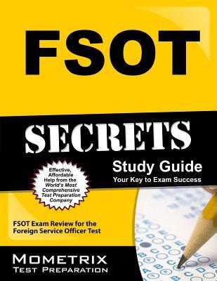 FSOT Secrets Study Guide: FSOT Exam Review for the Foreign Service Officer Test
