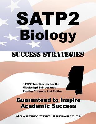 SATP2 Biology Success Strategies Study Guide: SATP2 Test Review for the Mississippi Subject Area Testing Program, 2nd Edition